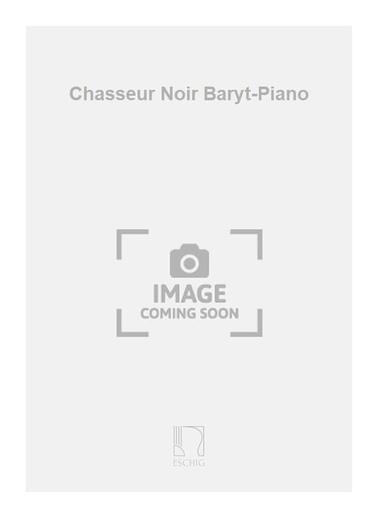 Chasseur Noir Baryt-Piano